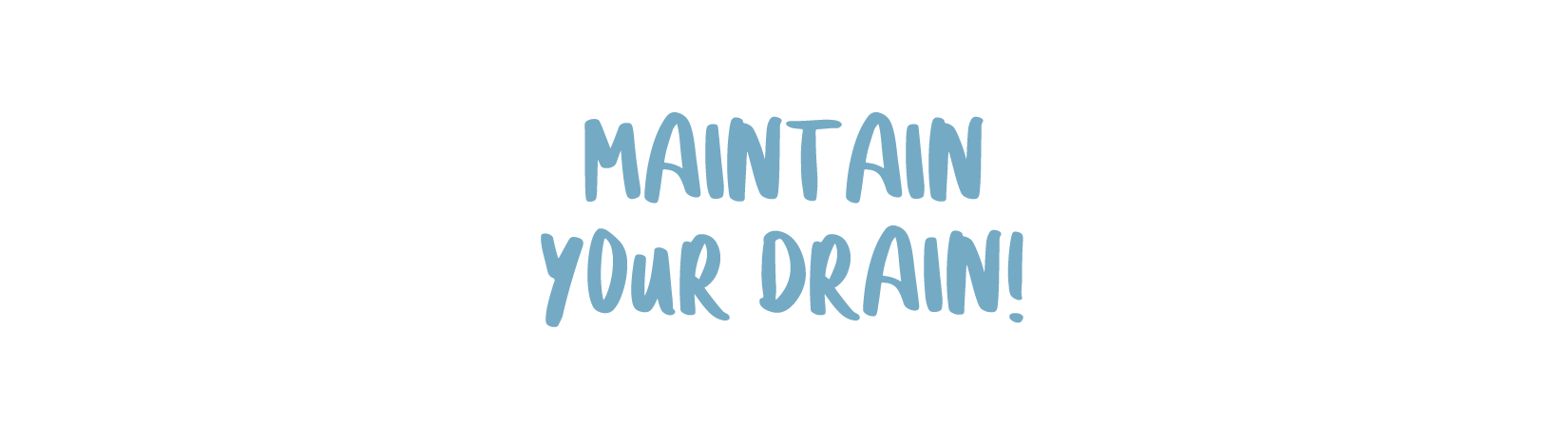 Maintain your drain banner
